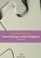 Undervisning i sosiale ferdigheter av Stephen N. Elliott og Frank M. Gresham (Heftet)
