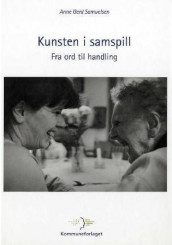 Kunsten i samspill av Anne Gerd Samuelsen (Innbundet)