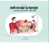 Snakk om angst og depresjon av Karen Glistrup (Heftet)