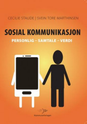 Sosial kommunikasjon av Svein Tore Marthinsen og Cecilie Staude (Ebok)