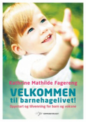 Velkommen til barnehagelivet av Kathrine Mathilde Fagereng (Heftet)