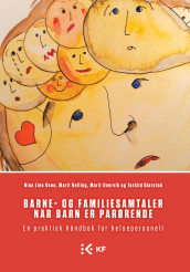 Barne- og familiesamtaler når barn er pårørende av Torhild Glørstad, Nina Lien Osen, Marit Overvik og Marit Relling (Heftet)