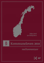 Kommuneloven 2018 av Jan Fridthjof Bernt og Oddvar Overå (Innbundet)