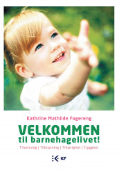 Velkommen til barnehagelivet! av Kathrine Mathilde Fagereng (Heftet)