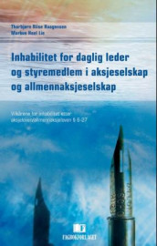 Inhabilitet for daglig leder og styremedlem i aksjeselskap og allmennaksjeselskap av Thorbjørn Riise Haagensen og Markus Hoel Lie (Heftet)