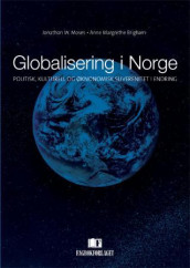 Globalisering i Norge av Anne Margrethe Brigham og Jonathon W. Moses (Heftet)