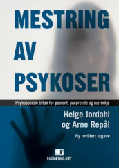 Mestring av psykoser av Helge Jordahl og Arne Repål (Heftet)
