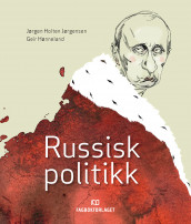 Russisk politikk av Geir Hønneland og Jørgen Holten Jørgensen (Heftet)
