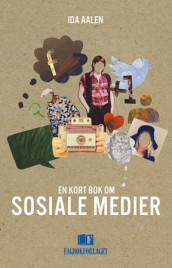 En kort bok om sosiale medier av Ida Aalen (Heftet)