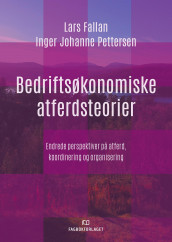 Bedriftsøkonomiske atferdsteorier av Lars Fallan og Inger Johanne Pettersen (Heftet)