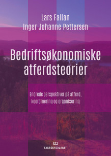 Bedriftsøkonomiske atferdsteorier av Lars Fallan og Inger Johanne Pettersen (Heftet)
