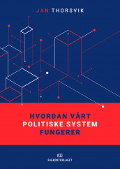 Hvordan vårt politiske system fungerer av Jan Thorsvik (Heftet)