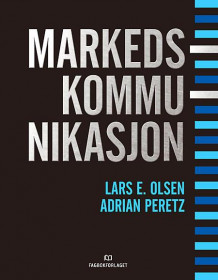Markedskommunikasjon av Lars E. Olsen og Adrian Peretz (Ebok)