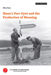 Ibsen's Peer Gynt and the production of meaning av Ellen Rees (Ebok)