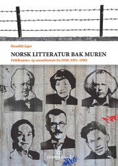 Norsk litteratur bak muren av Benedikt Jager (Ebok)