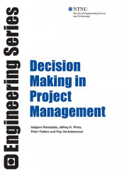 Decision making in project management av Peter Falster, Jeffrey K. Pinto, Asbjørn Rolstadås og Ray Venkataraman (Ebok)