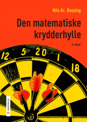 Den matematiske krydderhylle av Nils Kr. Rossing (Ebok)