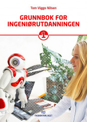 Grunnbok for ingeniørutdanningen av Tom Viggo Nilsen (Ebok)