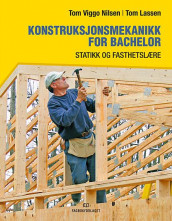 Konstruksjonsmekanikk for bachelor av Tom Lassen og Tom Viggo Nilsen (Ebok)
