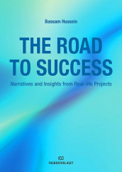 The road to success av Bassam A. Hussein (Ebok)