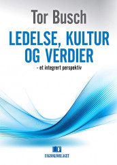 Ledelse, kultur og verdier av Tor Busch (Ebok)