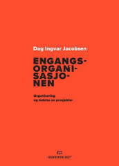 Engangsorganisasjonen av Dag Ingvar Jacobsen (Ebok)