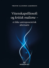 Vitenskapsfilosofi og kritisk realisme av Trond Gansmo Jakobsen (Heftet)