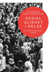 Sosial ulikhet i helse av Håvard Thorsen Rydland og Emil Øversveen (Heftet)