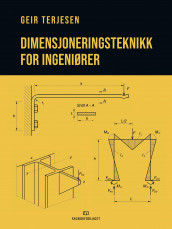 Dimensjoneringsteknikk for ingeniører av Geir Terjesen (Heftet)