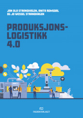 Produksjonslogistikk 4.0 av Anita Romsdal, Jan Ola Strandhagen og Jo Wessel Strandhagen (Heftet)