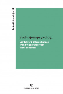 En kort introduksjon til evolusjonspsykologi av Leif Edward Ottesen Kennair, Trond Viggo Grøntvedt og Mons Bendixen (Heftet)
