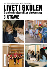 Livet i skolen av Sølvi Lillejord, Terje Manger og Sølvi Mausethagen (Heftet)