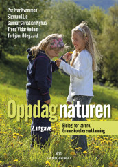 Oppdag naturen av Per Ivar Kvammen, Sigmund Lie, Gunnar Christian Nyhus, Trond Vidar Vedum og Torbjørn Ødegaard (Ebok)