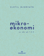 Mikroøkonomi av Kjetil Bjorvatn (Ebok)