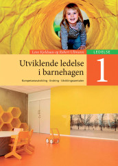 Utviklende ledelse i barnehagen 1 av Lene Kjeldsaas og Robert Ullmann (Ebok)