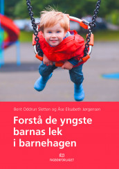 Forstå de yngste barnas lek i barnehagen av Åse Elisabeth Jørgensen og Berit Oddrun Sletten (Ebok)