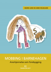 Mobbing i barnehagen av Anne Helgeland og Ingrid Lund (Ebok)
