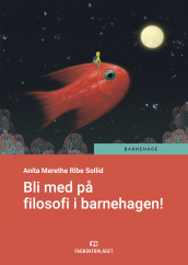 Bli med på filosofi i barnehagen! av Anita Merethe Ribe Sollid (Ebok)
