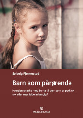 Barn som pårørende av Solveig Fjermestad (Heftet)