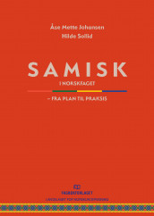 Samisk i norskfaget - fra plan til praksis av Åse Mette Johansen og Hilde Sollid (Ebok)