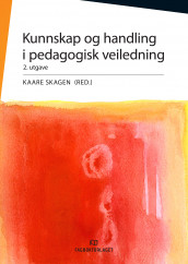 Kunnskap og handling i pedagogisk veiledning (Ebok)