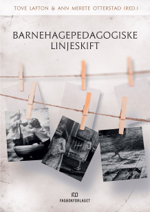 Barnehagepedagogiske linjeskift av Ann Merete Otterstad og Tove Lafton (Ebok)