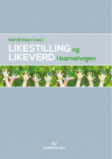 Likestilling og likeverd i barnehagen av Kari Emilsen (Ebok)