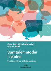 Samtalemetoder i skolen av David Edfelt, Cajsa Jahn og Malin Reuterswärd (Heftet)