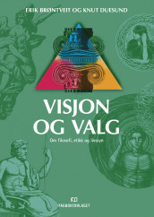 Visjon og valg av Erik Brøntveit og Knut Duesund (Ebok)