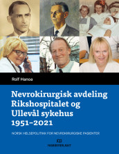 Nevrokirurgisk avdeling Rikshospitalet og Ullevål sykehus 1951-2021 av Rolf Hanoa (Ebok)