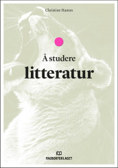 Å studere litteratur av Christine Hamm (Ebok)