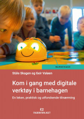 Kom i gang med digitale verktøy i barnehagen av Ståle Eivind Skagen og Geir Valøen (Ebok)