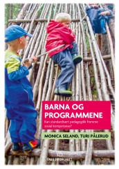 Barna og programmene av Turi Pålerud og Monica Seland (Ebok)