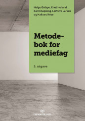 Metodebok for mediefag av Knut Helland, Karl Knapskog, Leif Ove Larsen, Hallvard Moe og Helge Østbye (Ebok)